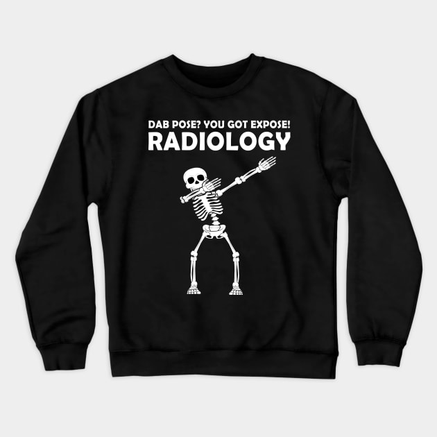 Radiology CT tech Dabbing Skeleton- Rad Technologist DAB Crewneck Sweatshirt by tmuzaa